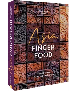 Asia Fingerfood. Die 65 besten Party- und Snackrezepte.