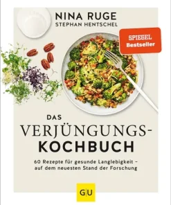 Das Verjüngungs-Kochbuch. 60 Rezepte für gesunde Langlebigkeit.