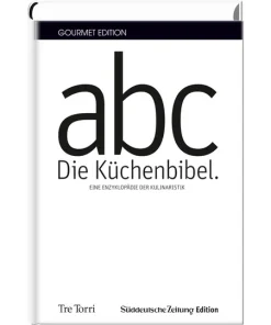 SZ Gourmet Edition. Die Küchenbibel. Die Enzyklopädie der Kulinaristik.